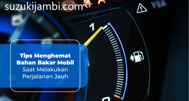 Menghemat Bahan Bakar Saat Berkendara Jauh